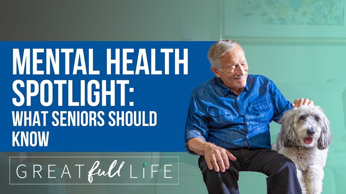Mental Health Spotlight: What Seniors Should Know