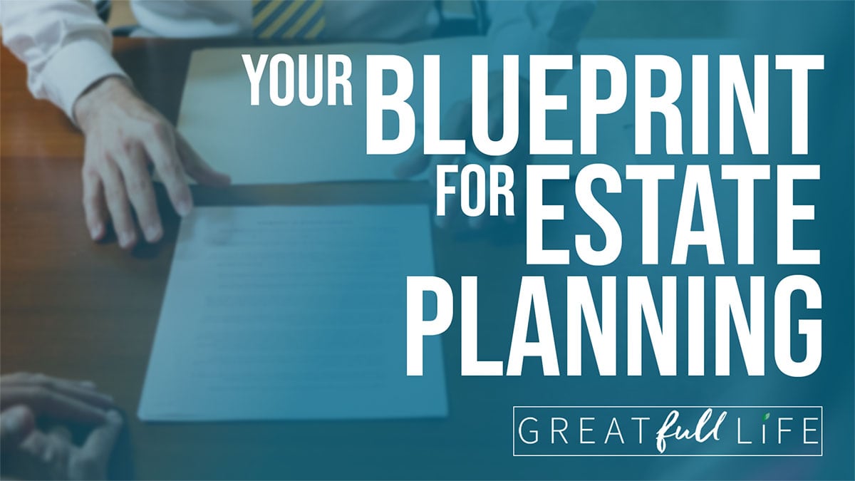  Your Blueprint for Estate Planning