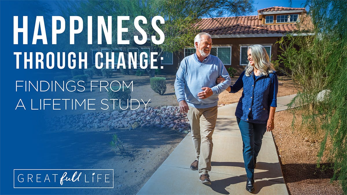  Happiness Through Change: Findings From a Lifetime Study