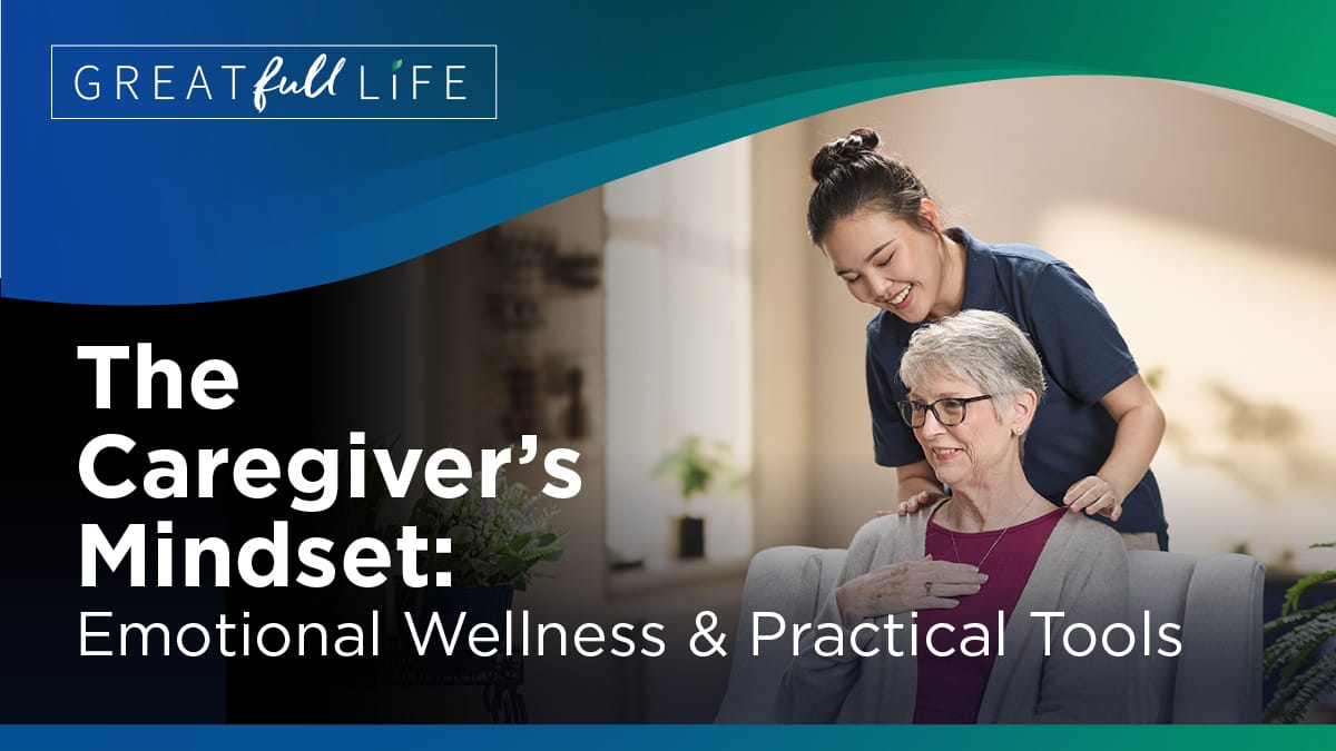 The Caregiver’s Mindset: Emotional Wellness and Practical Tools